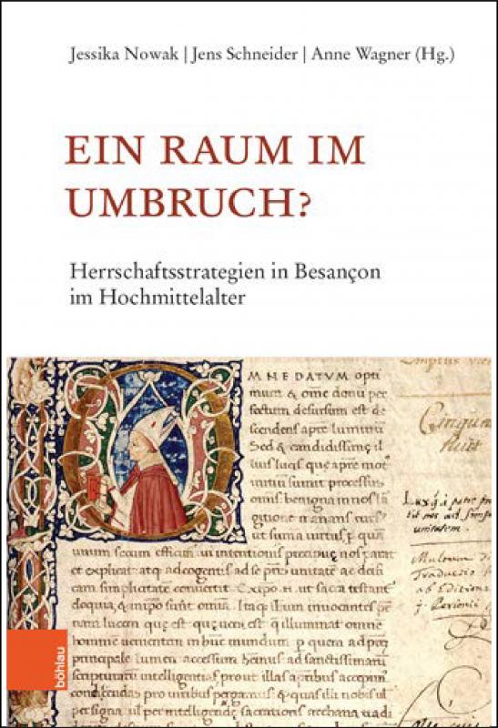 Ein Raum im Umbruch? Herrschaftsstrategien in Besançon im Hochmittelalter